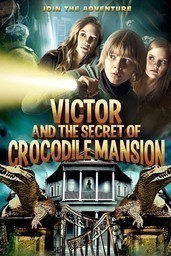 Victor And The Secret Of Crocodile Mansion Victor and the secret of crocodile mansion (Film - 2012)