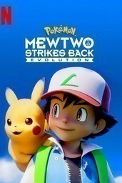 Pokemon the Movie: Mewtwo Strikes Back Evolution