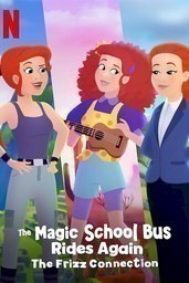 The Magic School Bus Rides Again the Frizz Connection