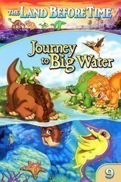 Land Before Time IX: Journey to Big Water