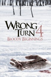 Wrong Turn 4: Bloody Beginnings (Unrated)