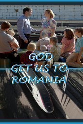God, Get Us to Romania