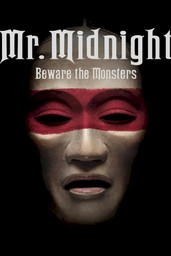 Mr. Midnight: Beware The Monsters